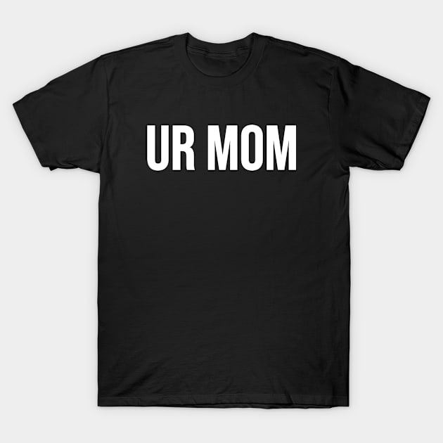 Mom Jokes T-Shirt by A -not so store- Store